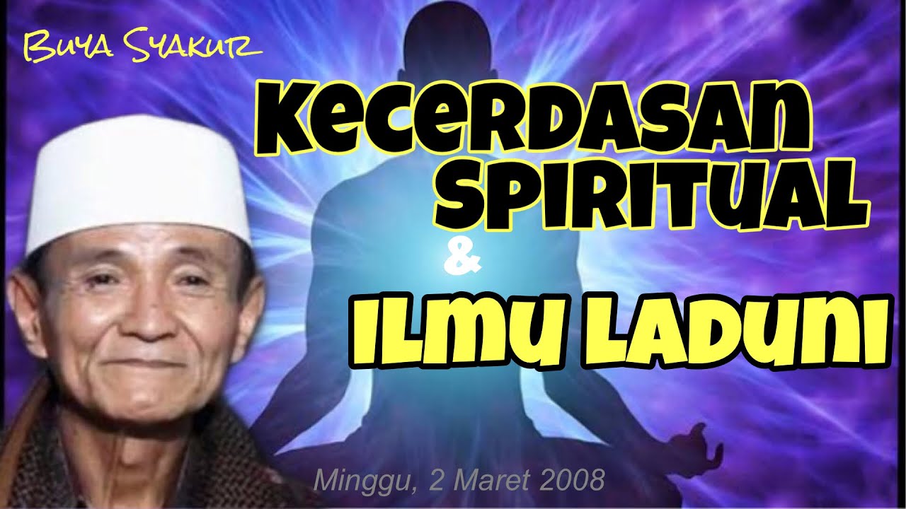 Buya Syakur || Kecerdasan Spiritual dan Ilmu Laduni