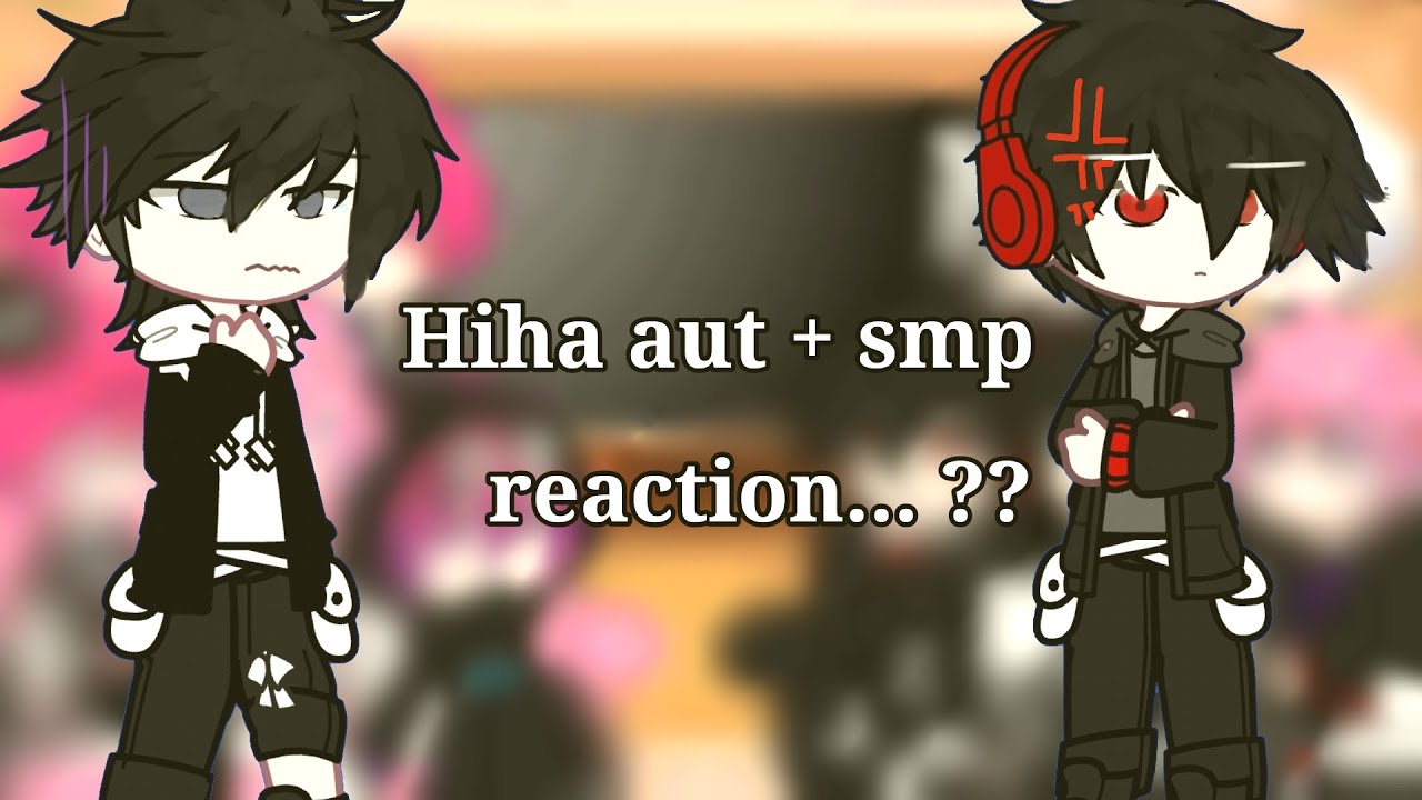 hiha aut and Mega smp reaction...?? ||by: me || my Oc!|| ships🏳‍🌈||✼