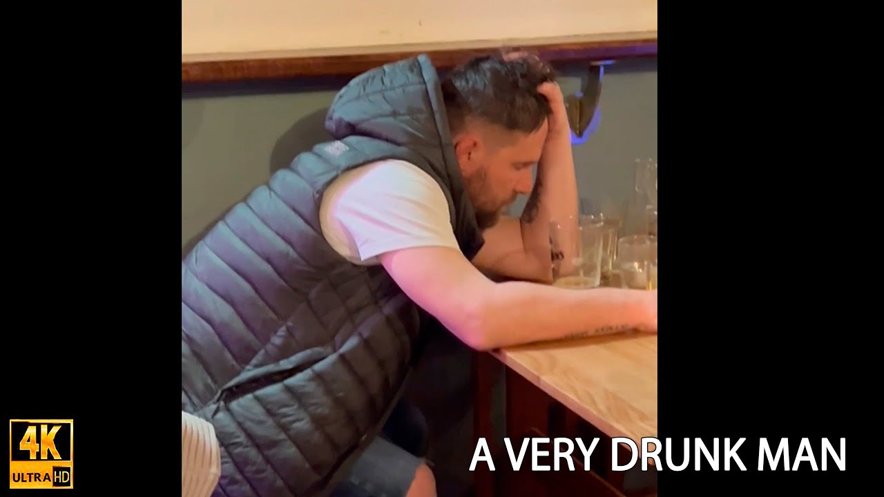A VERY DRUNK MAN