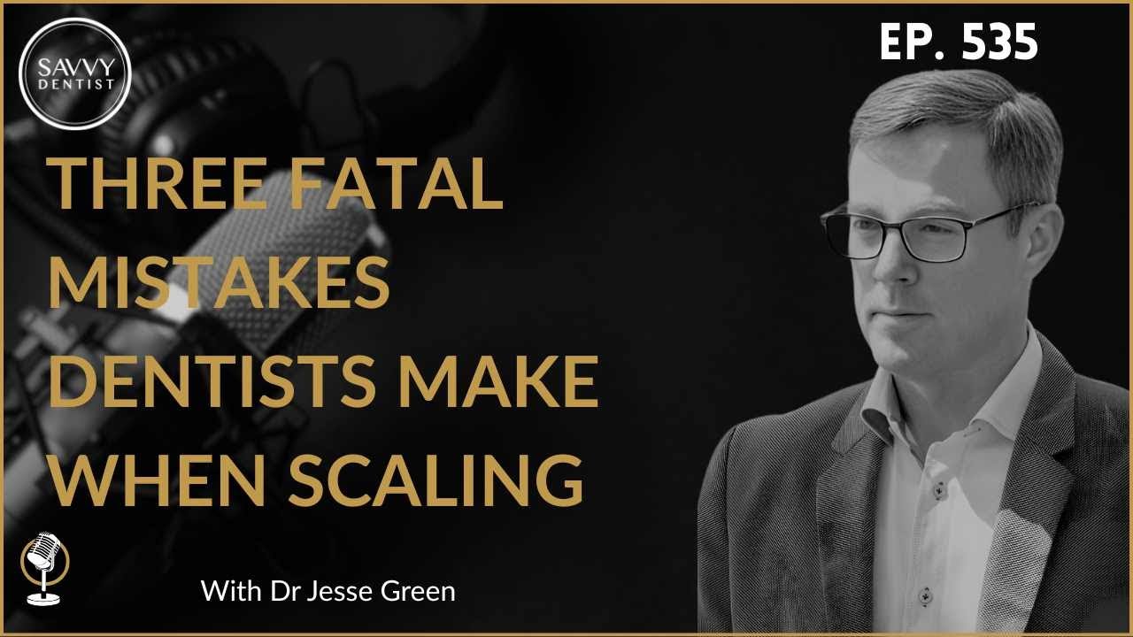 535. Three Fatal Mistakes Dentists Make When Scaling