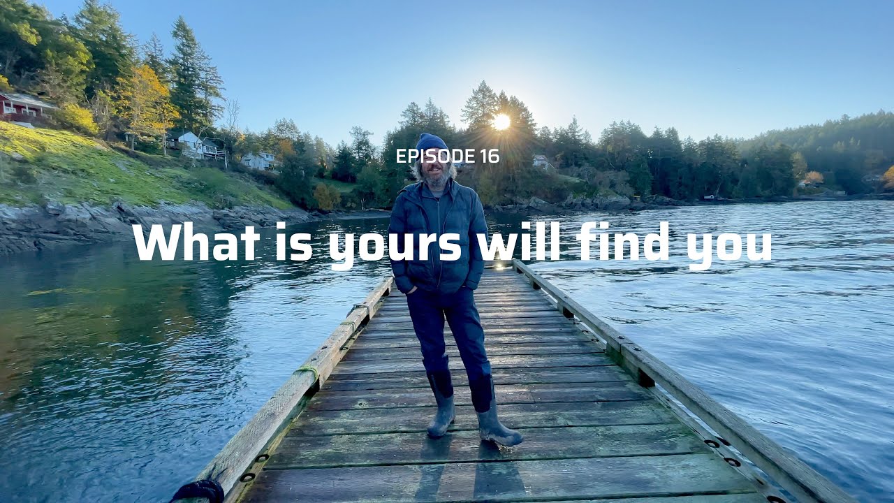 Ep. 16 - What Is Yours Will Find You