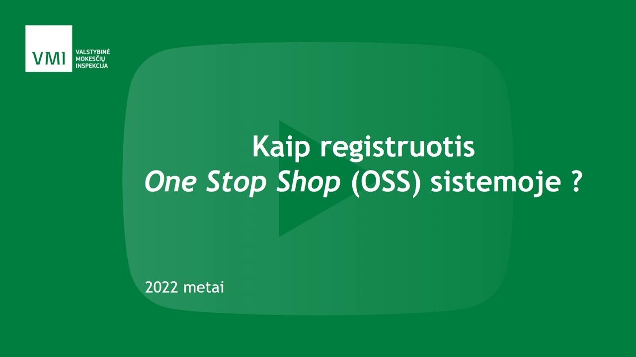 Kaip registruotis One Stop Shop (OSS) sistemoje?