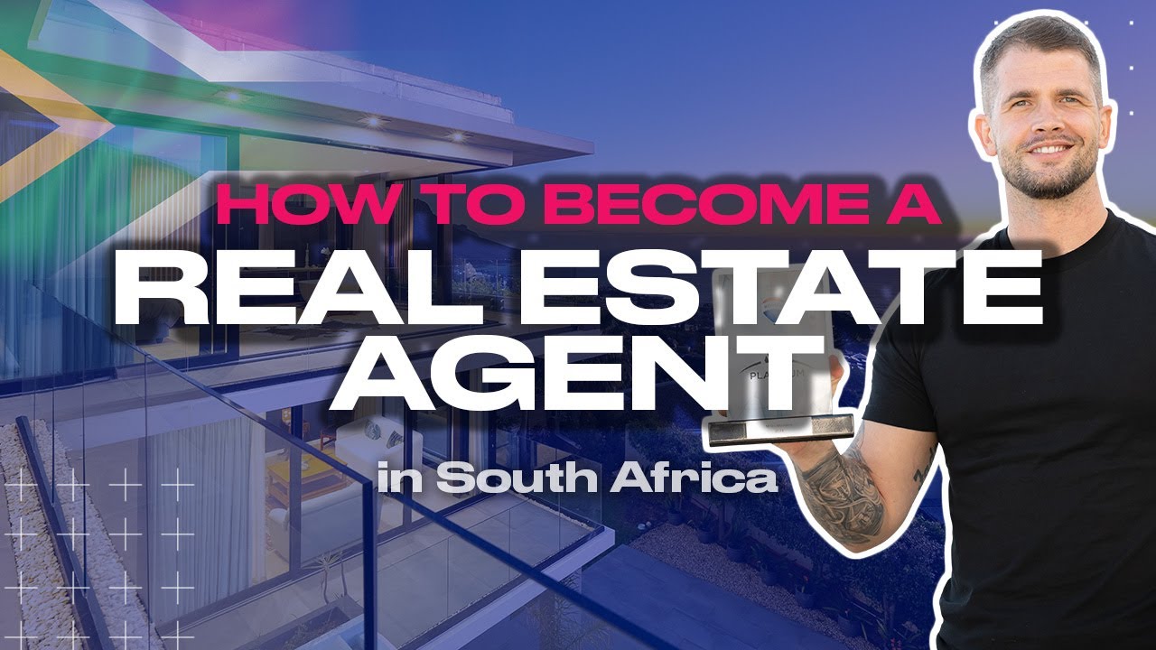 HOW TO become a REAL ESTATE AGENT in SOUTH AFRICA
