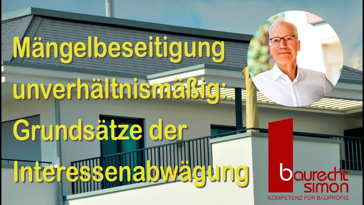 Mängelbeseitigung unverhältnismäßig: Grundsätze der Interessenabwägung
