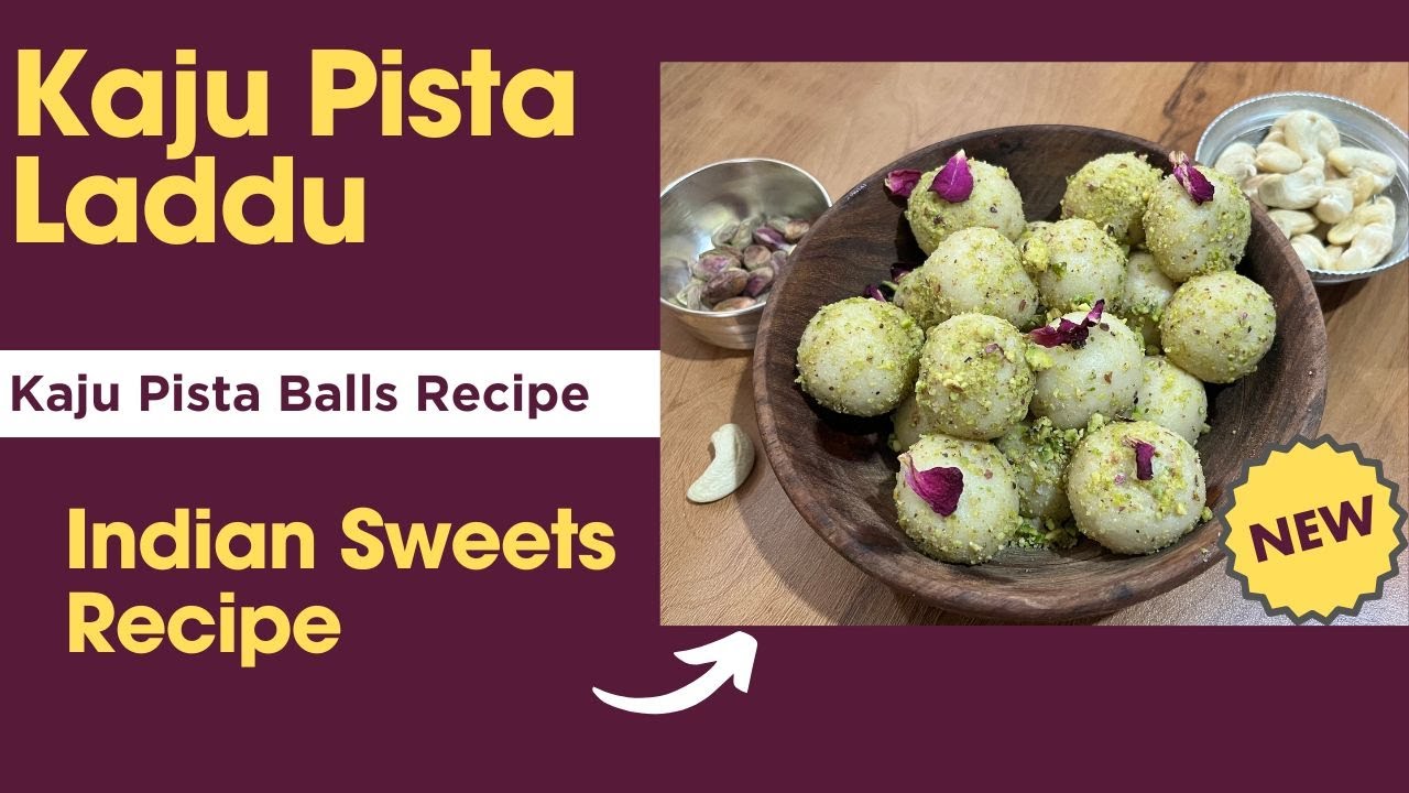 5 Amazing Benefits of Kaju Pista Balls You Didn&rsquo;t Know About! Kaju Pista laddu recipe