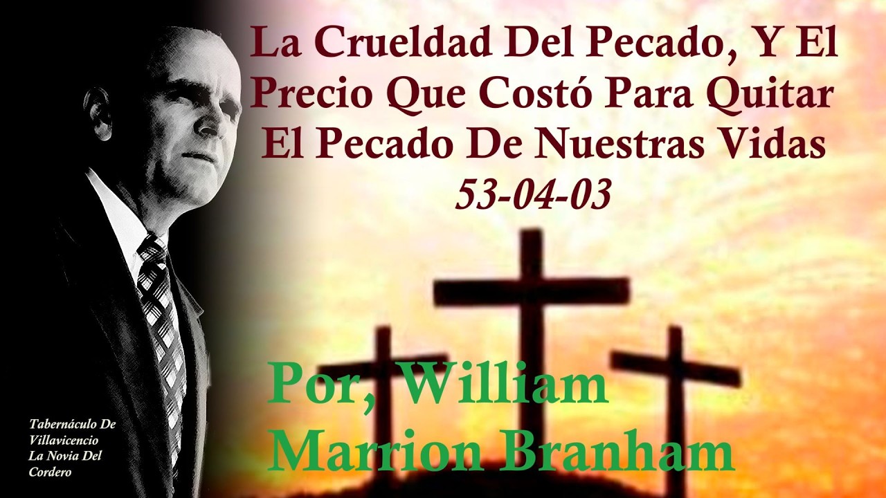 La Crueldad Del Pecado, Y El Precio Que Costó Para Quitar El Pecado ... - 53-04-03 | 11/03/2026