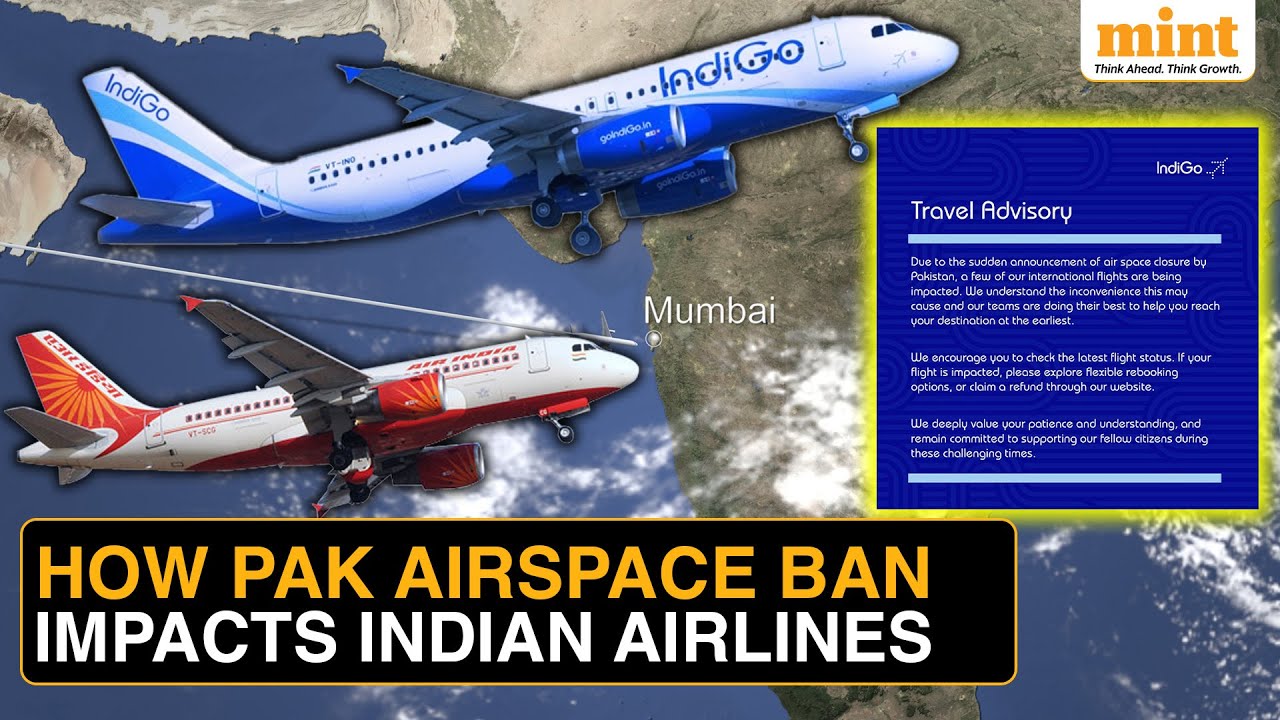 Longer Routes, Higher Airfares, How EXACTLY Will Pakistan’s Airspace Ban Impact Air India, IndiGo