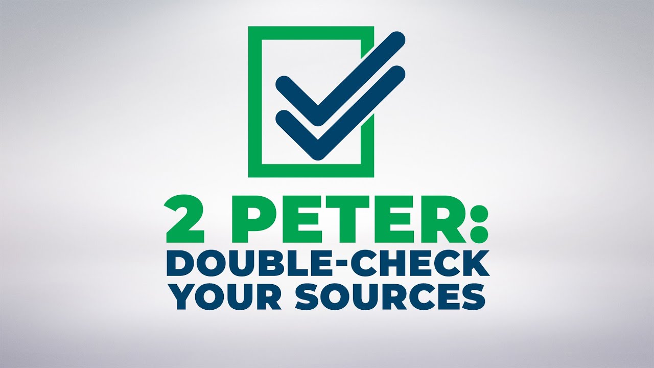 Double-check Your Sources (2 Peter 1:16-21)