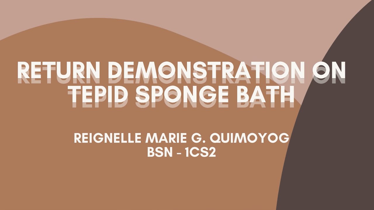 Return Demonstration on Tepid Sponge Bath