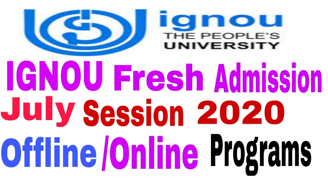 IGNOU Fresh Admission July Session 2020,How to fill online form for Offline/Online Programs.