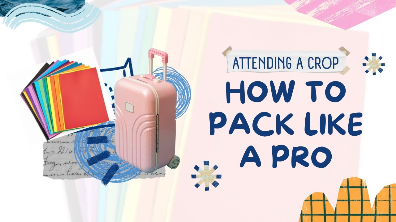 Attending a Crop? - Here is How to pack