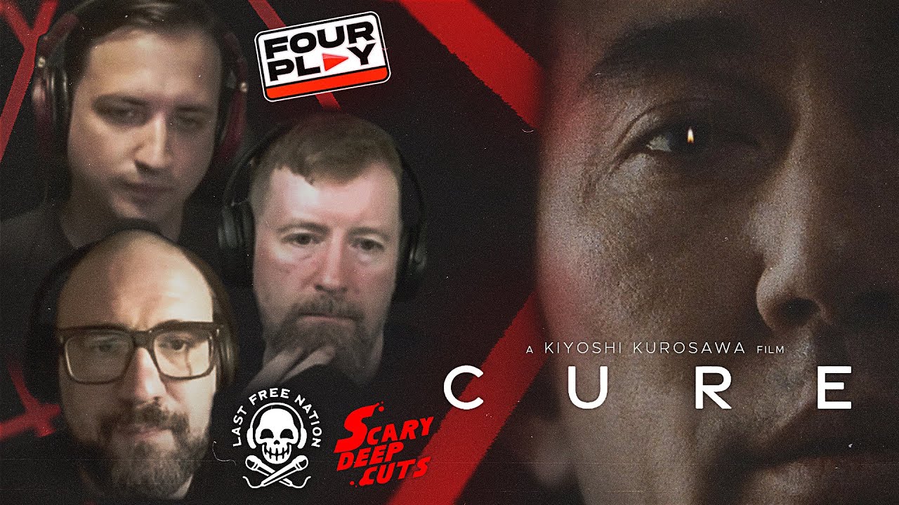 CURE: The Most Influential Horror Film You've Never Heard About - Four Play Ep 42 (Scary Deep Cuts)