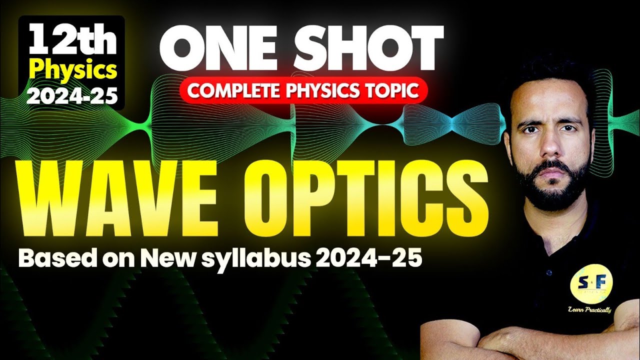 WAVE Optics Physics One Shot 2024-25 | Class 12th Physics Complete topic by Ashu Sir