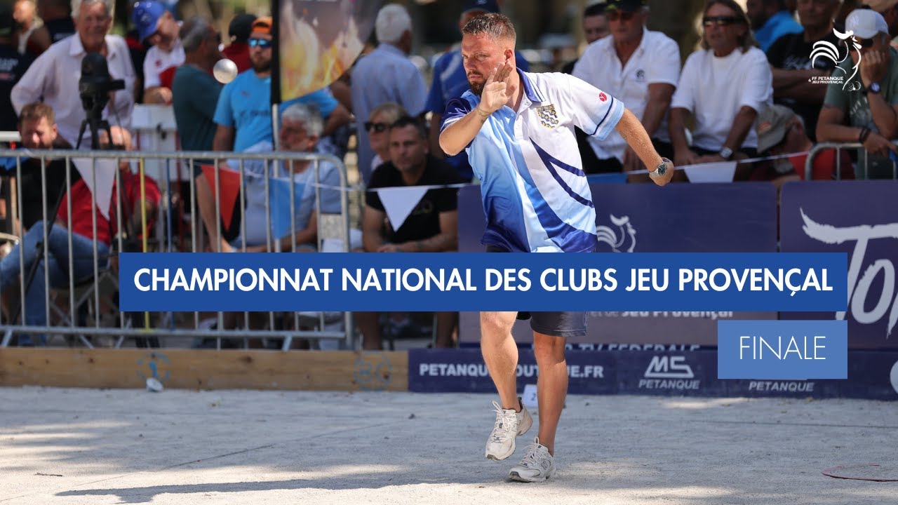 CHAMPIONNAT NATIONAL DES CLUBS JEU PROVENÇAL - FINALE