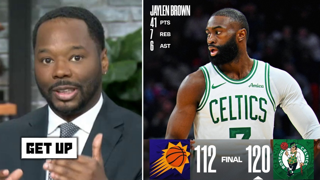 GET UP | Champs, book Boston for June - Vincent Goodwill on Jaylen Brown 42 Pts to sink Suns 120-112