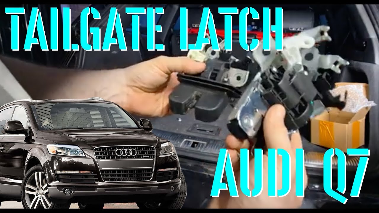 Replacing an Audi Q7 Tailgate Latch - 4L model, 2005 to 2015
