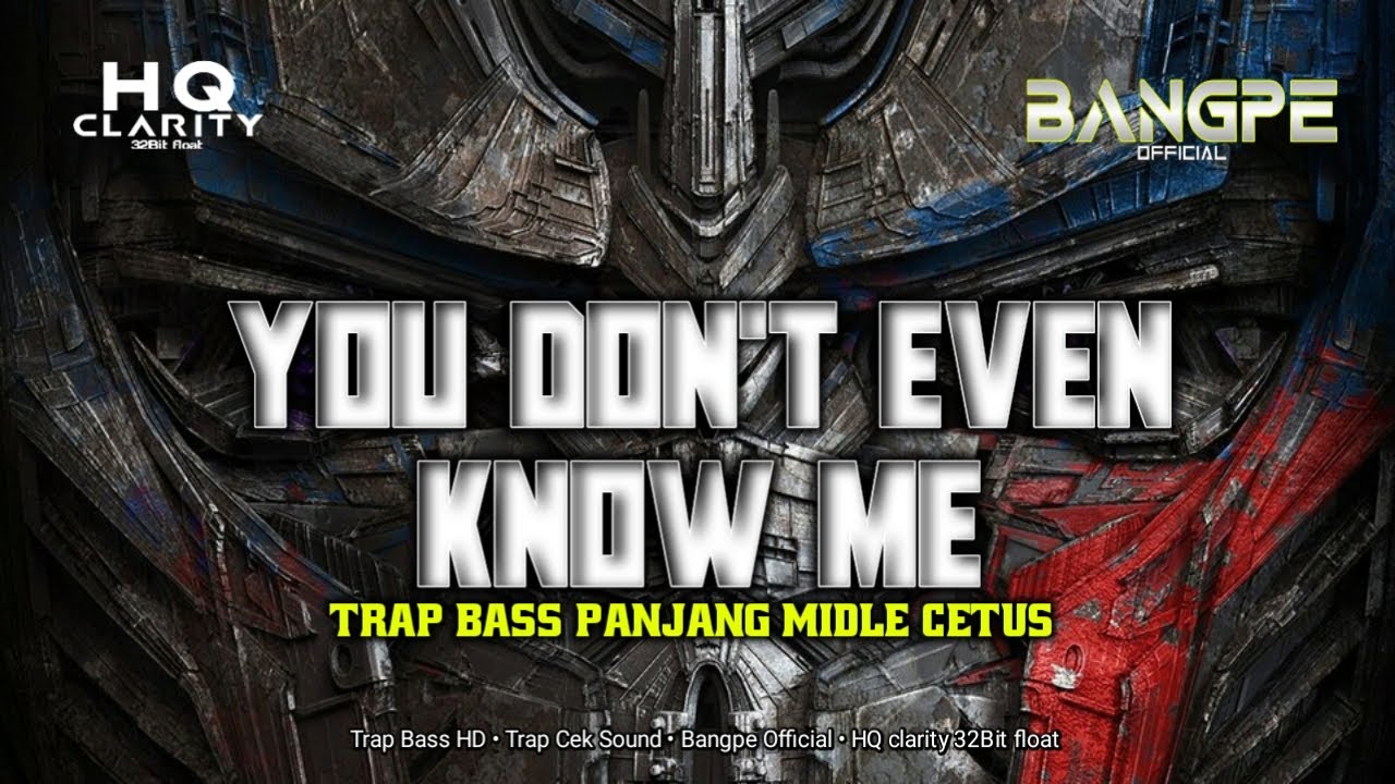 DJ TRAP YOU DON'T KNOW ME BANGPE OFFICIAL