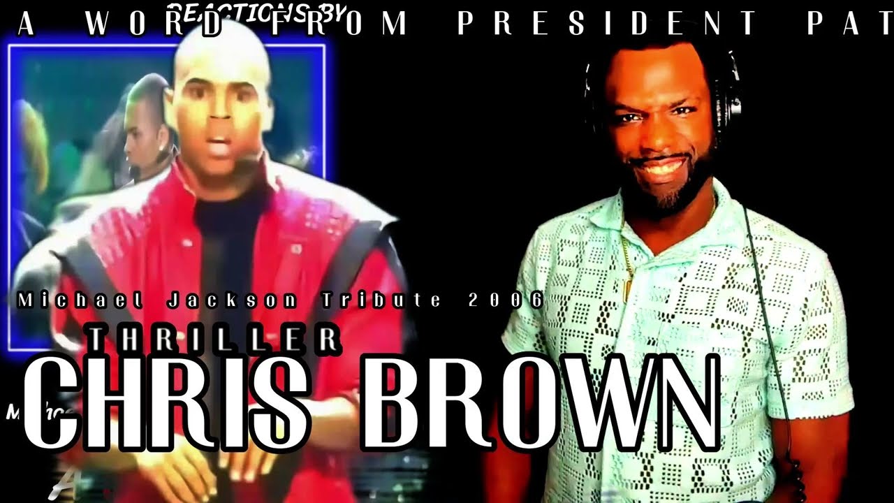Chris Brown - Michael Jackson- (Thriller 2006 )- REACTION VIDEO