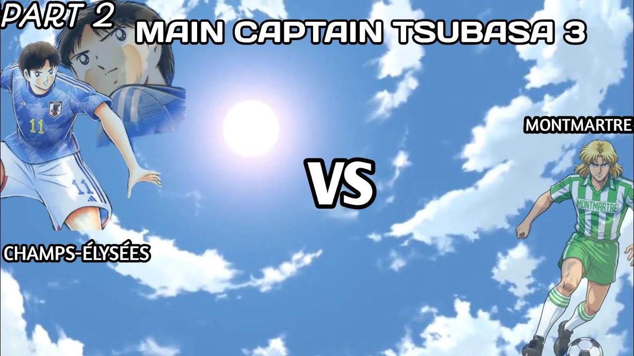  PART2 Main Captain [Tsubasa 3 tantangan sang Kaisar]