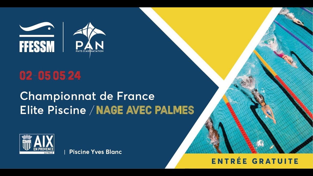 [NAP - Jour 3 - Après-midi] FFESSM - Championnats de France Nage avec Palmes 2024 - Aix-en-Provence