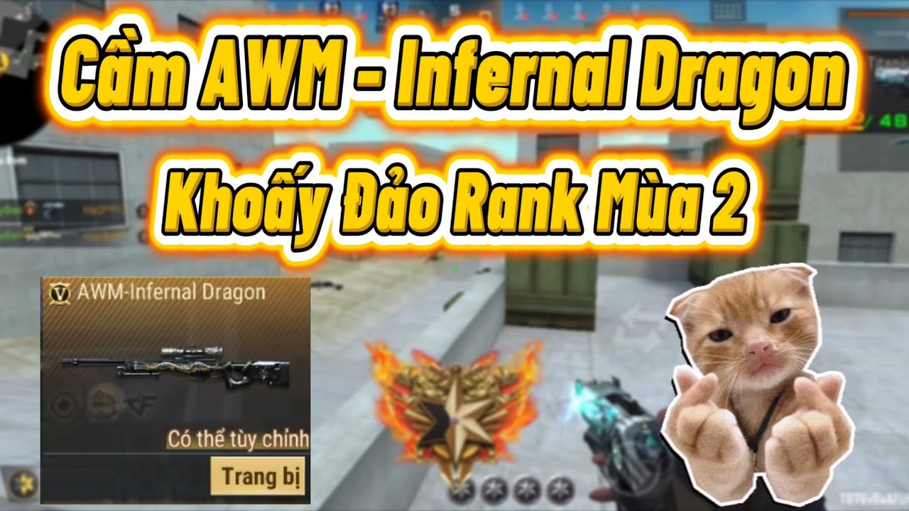 Cf Mobile: Cầm AWM - Infernal Dragon Quẩy Rank Mùa 2