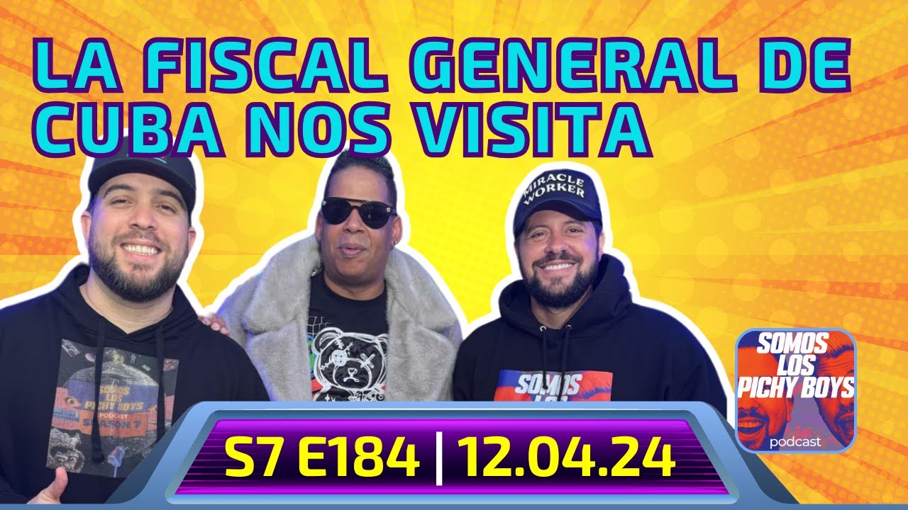 Entrevista Exclusiva con La Fiscal General de Cuba | Podcast 12.4.24 S7.E184