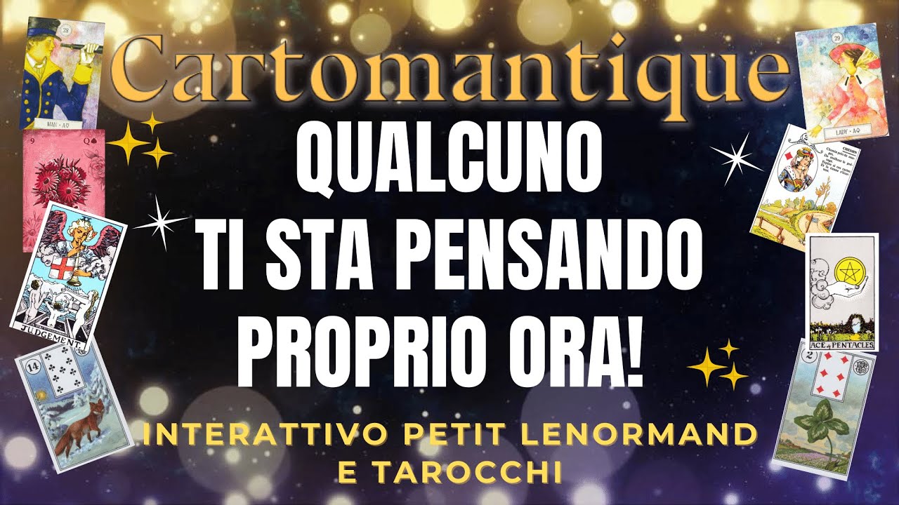 ❤️QUALCUNO TI STA PENSANDO PROPRIO ORA!!❤️ Scopri CHI E’! 🌟 Interattivo Petit Lenormand e Tarocchi