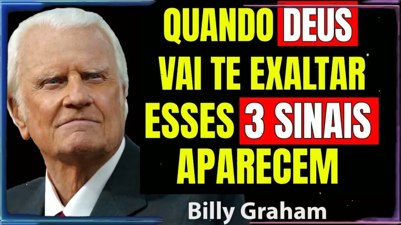 Quando Deus Vai Te Exaltar, Esses 3 Sinais Aparecem | Billy Graham Sermão