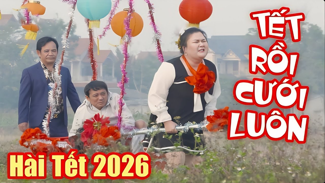 HÀI TẾT 2026 | TẾT RỒI CƯỚI LUÔN FULL HD | CHIẾN THẮNG, QUANG TÈO | CƯỜI TỤT QUẦN 2026