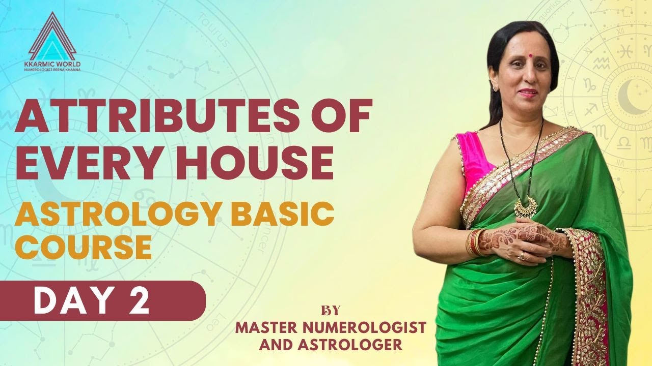 Attributes of every house || Astrology basic course Day-2 || Reena khanna