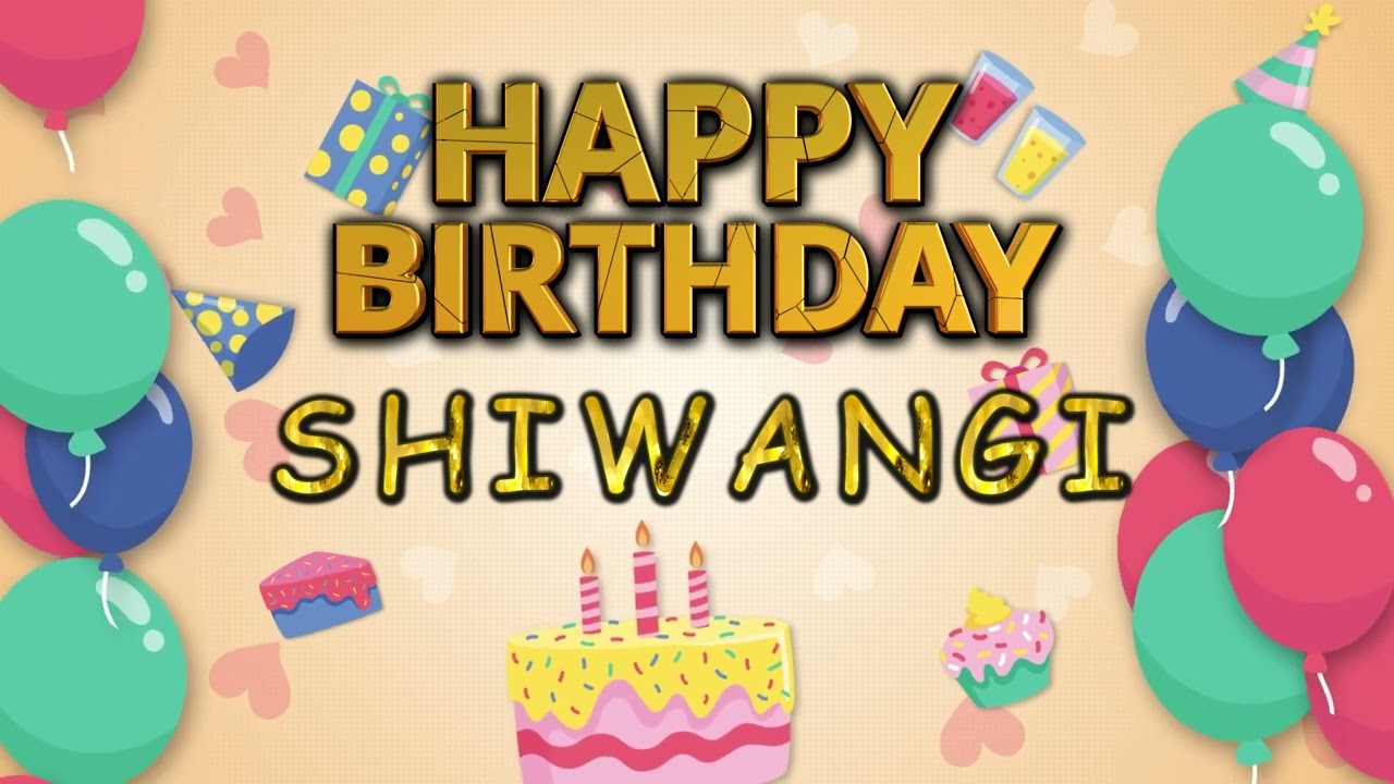 BIRTHDAY SONG FOR SHIWANGI 2