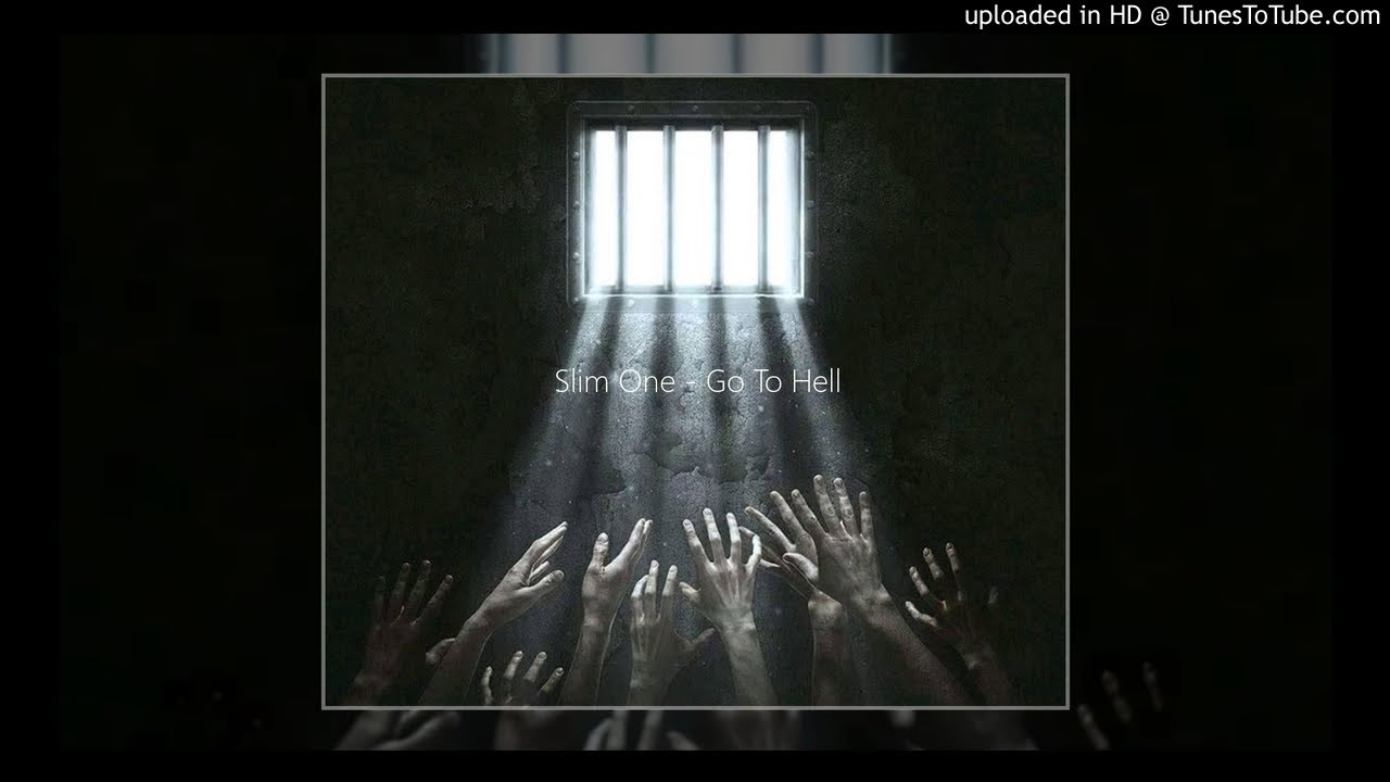 Slim One - Go To Hell
