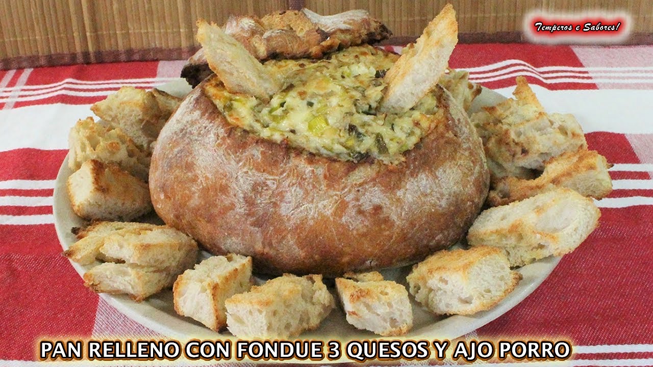 TE ENCANTARÁ ESTE PAN RELLENO CON FONDUE 3 QUESOS Y AJO PORRO Y LO PREPARARÁS SIEMPRE DELICIOSO