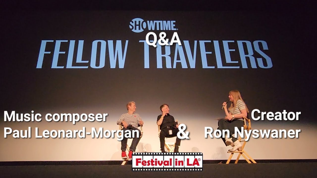 FELLOW TRAVELERS Q&A Music composer Paul Leonard-Morgan & Creator Ron Nyswaner
