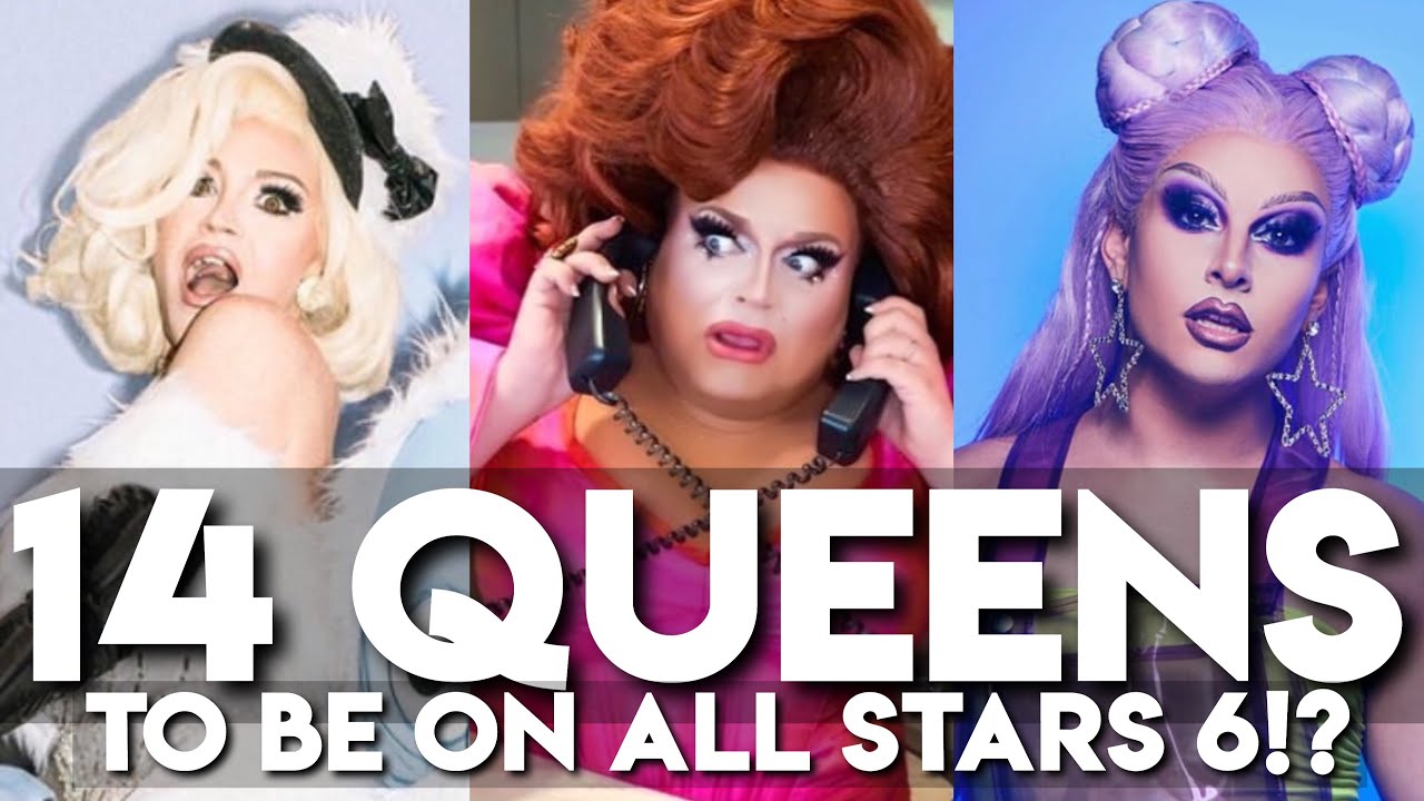 14 QUEENS To Be On ALL STARS 6! HEAVY SPOILERS AND MAJOR TEA!