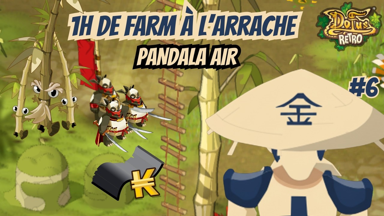 [Dofus Retro] PANDALA AIR (MA ZONE PRÉFÉRÉE !) : 1H DE FARM À L'ARRACHE #06