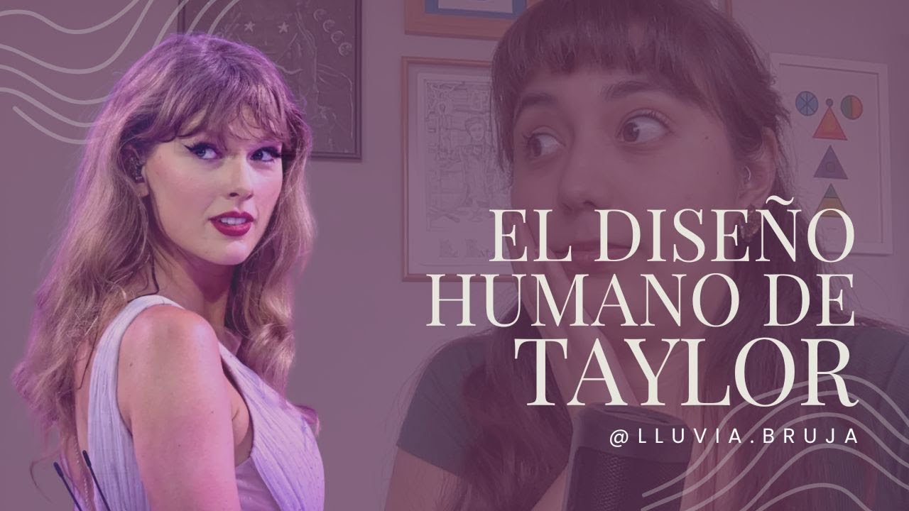 EL DISEÑO HUMANO DE TAYLOR SWIFT | Y qué puedes aprender de ella
