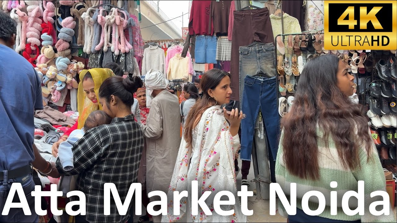 Atta Market, sector 18, Noida | Sarojini Nagar of Noida | Complete Tour in 4K