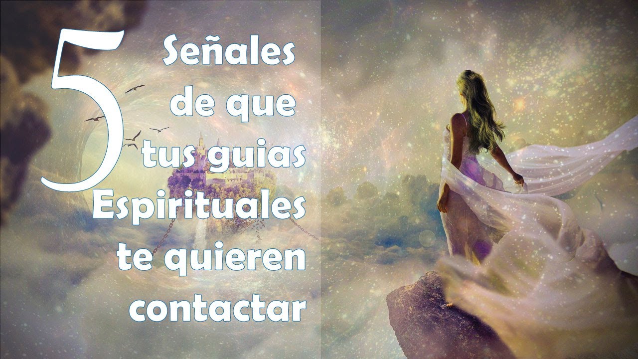 5 SEÑALES DE QUE TUS GUIAS ESPIRITUALES TE QUIEREN CONTACTAR