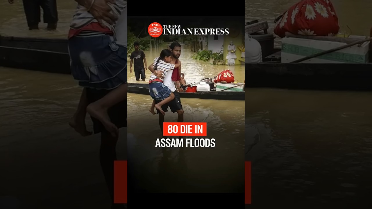 80 people die in Assam floods, power outages affect 13,000 families for over 10 days