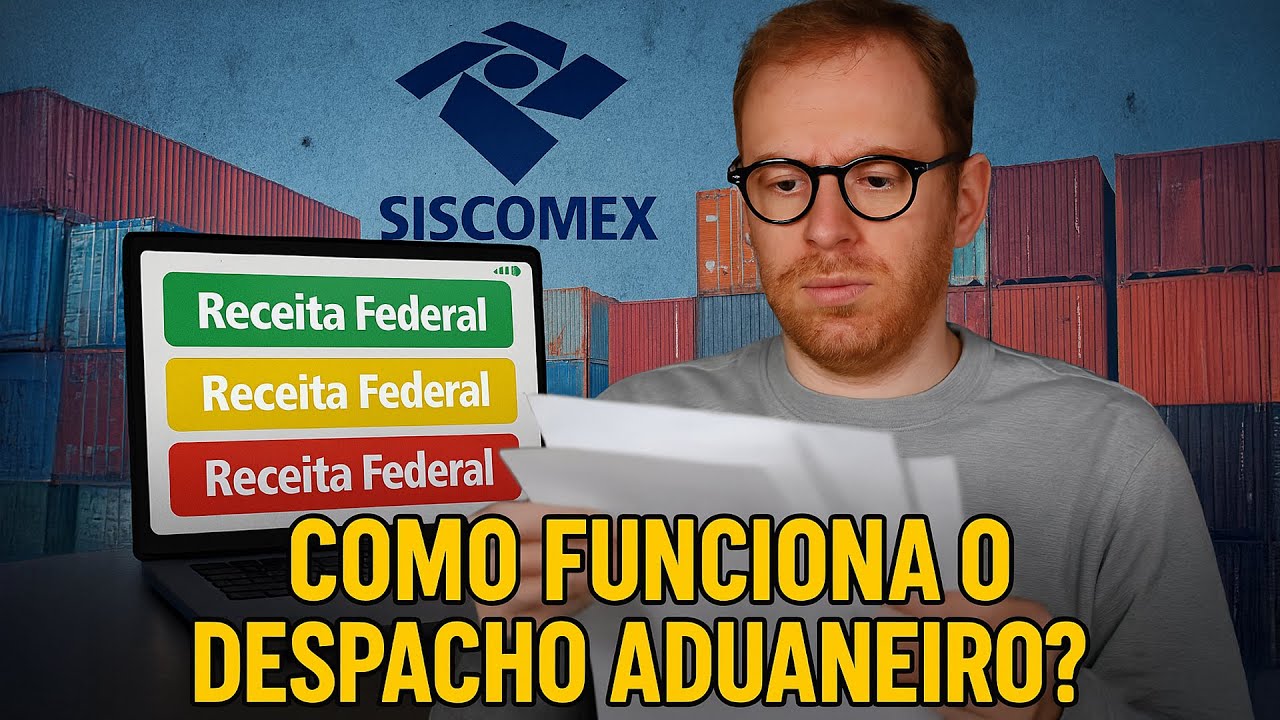 DESPACHO ADUANEIRO: ENTENDA O PROCESSO