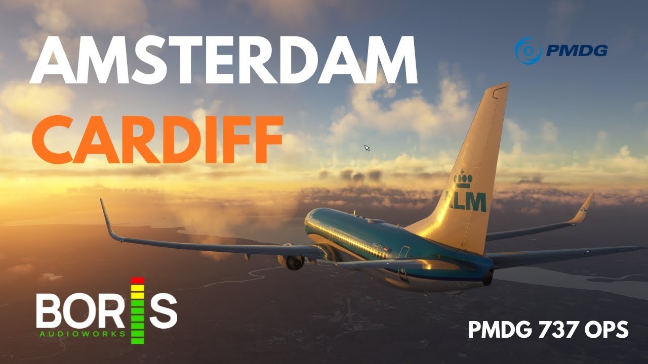 MSFS24 | NEW Boris Audio | PMDG 737 Real Ops ✈️ Amsterdam ➝ Cardiff