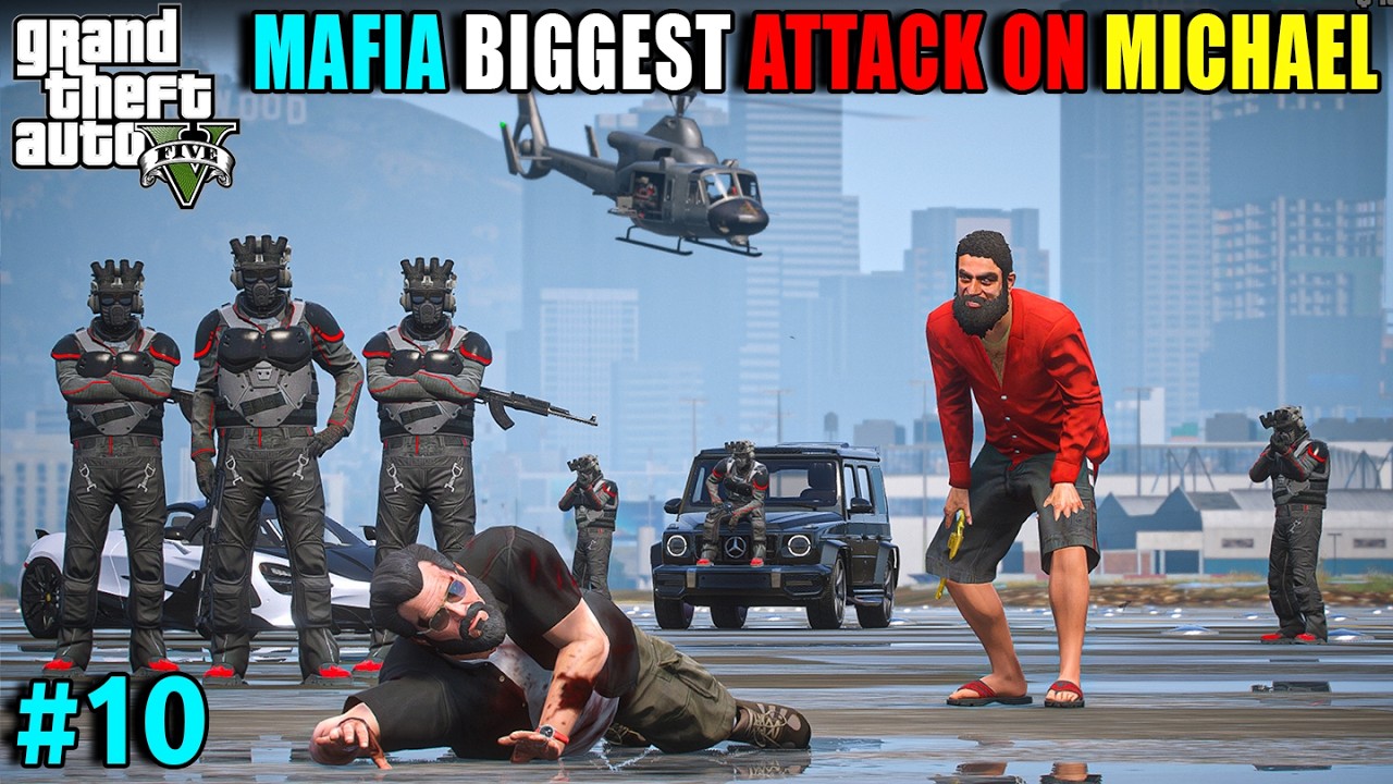 GTA 5 : MAFIA BIGGEST ATTACK ON MICHAEL'S HOUSE || #10