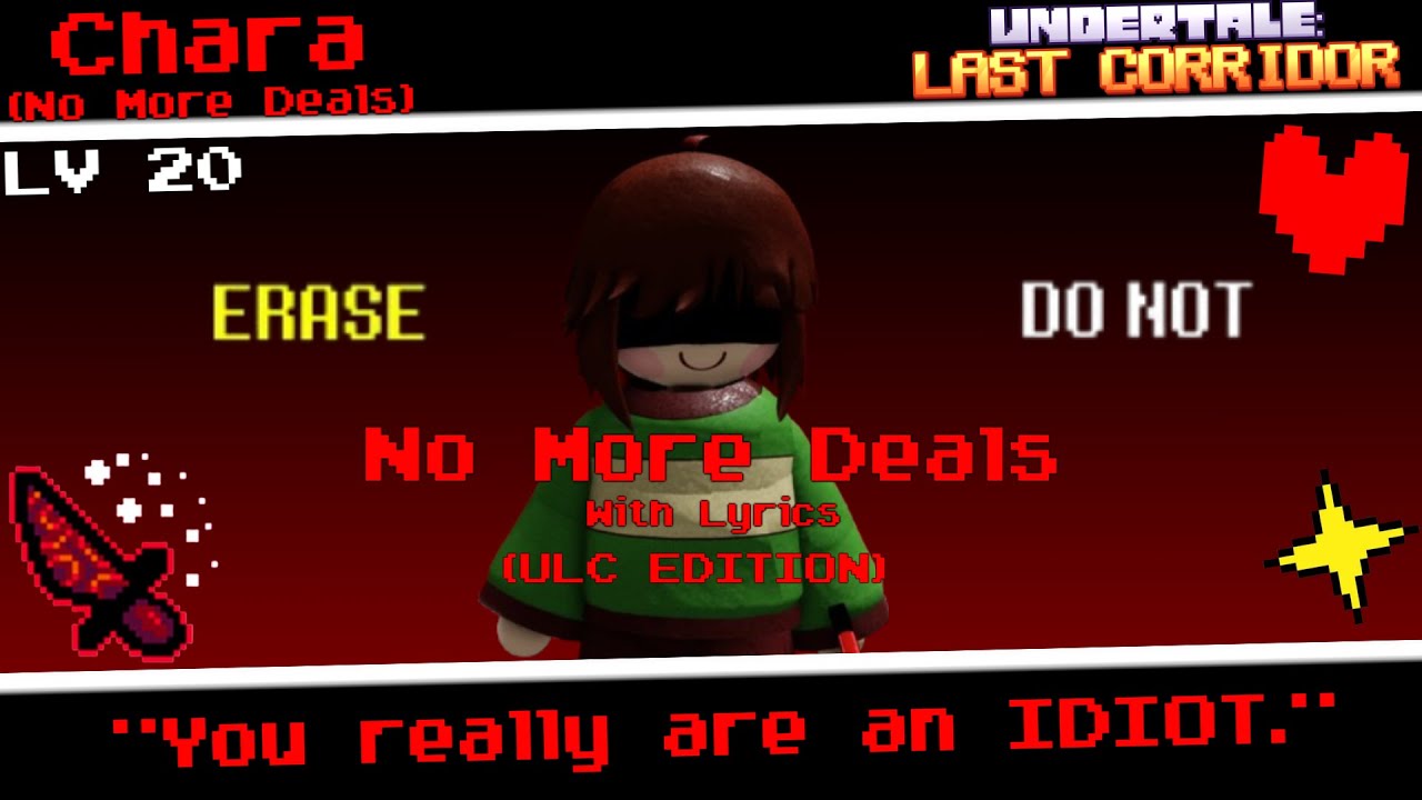 NO MORE DEALS With Lyrics - ULC VERSION [Undertale: Last Corridor, NMD Chara]