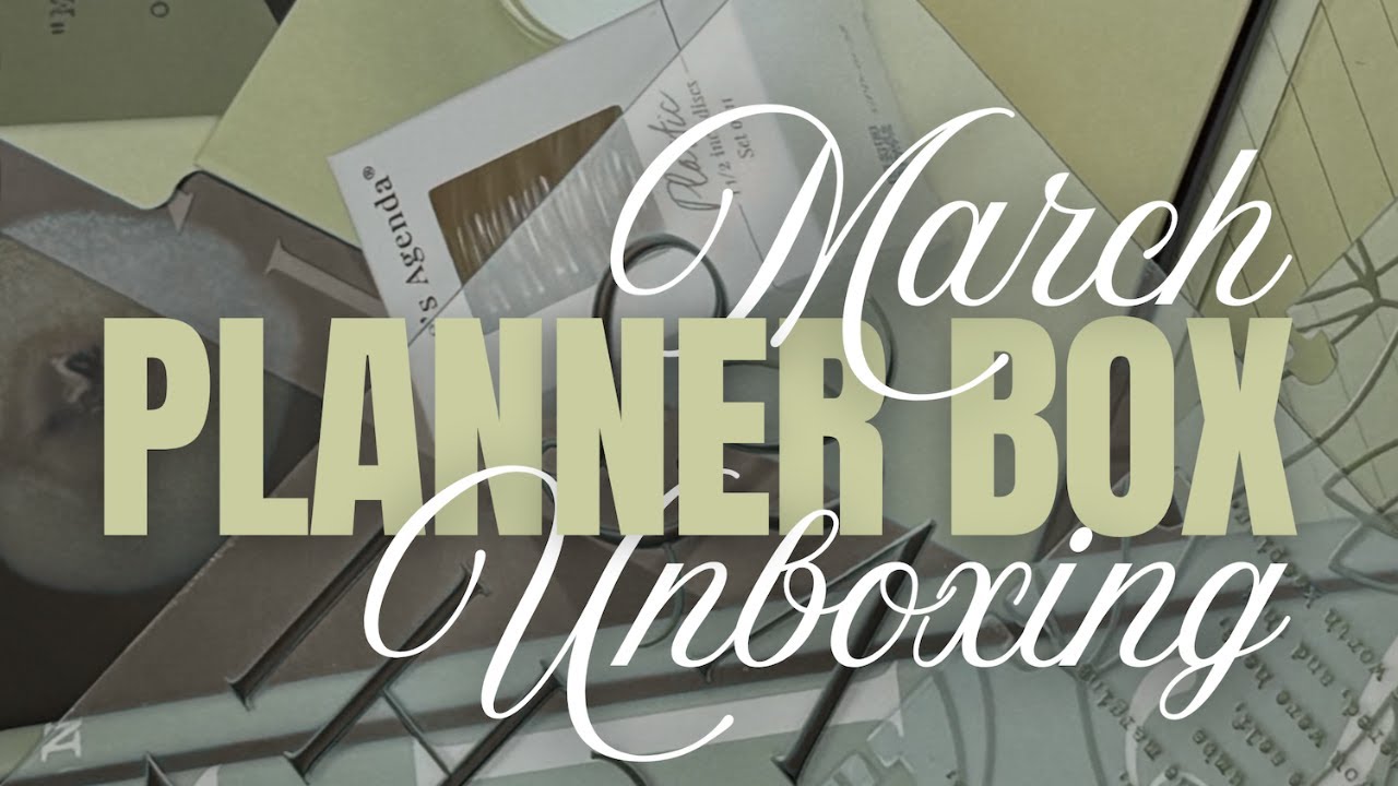 The March Planner Unboxing You Didn&rsquo;t See Coming