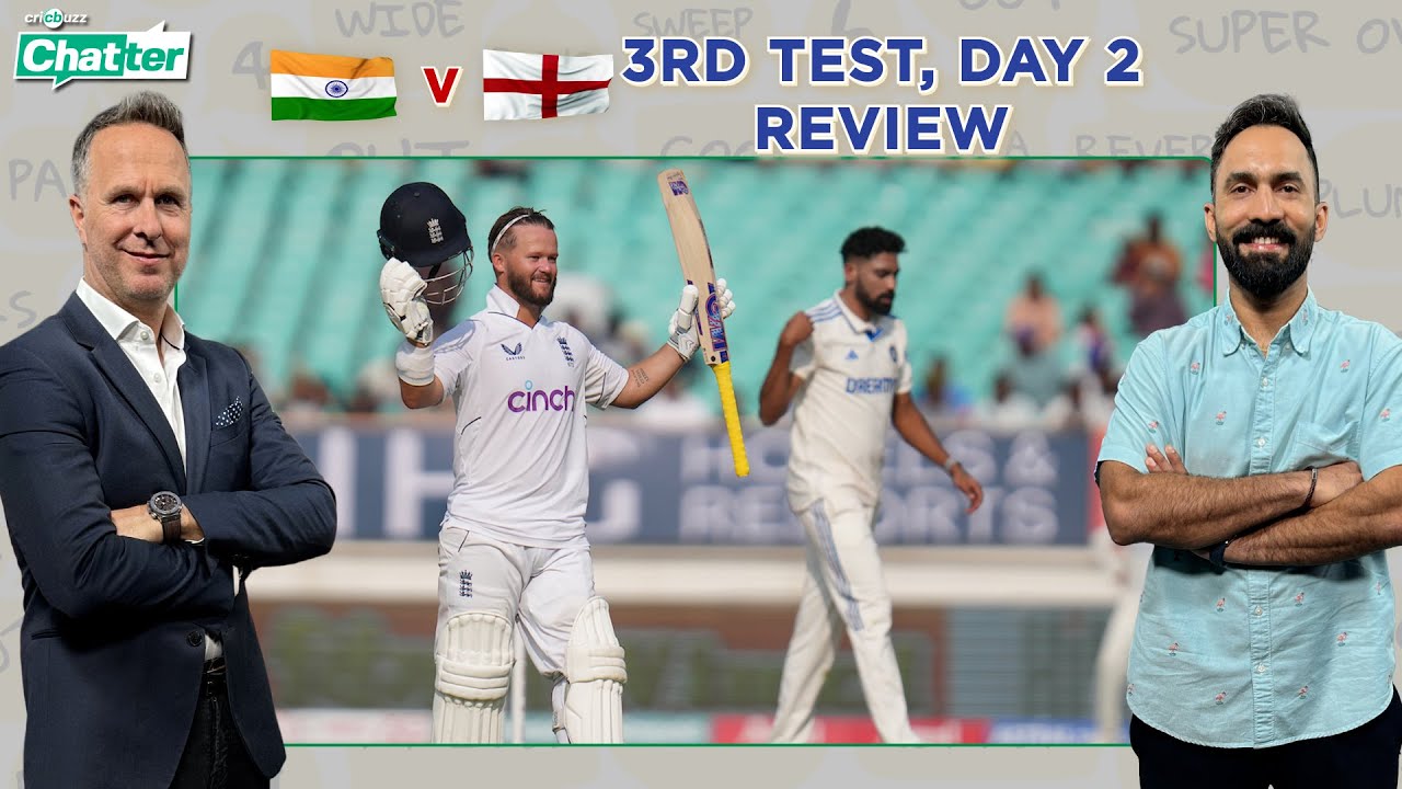 Cricbuzz Chatter: Michael Vaughan & Dinesh Karthik review Day 2 of 3rd #India v #England Test