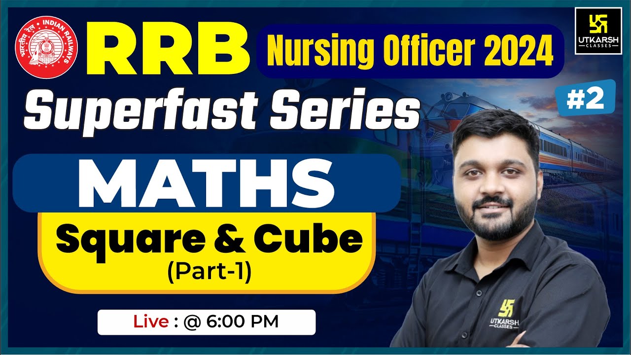 RRB Nursing officer 2024 | Maths #2 | Square & Cube | RRB Superfast Series | Top MCQs | Rishabh Sir