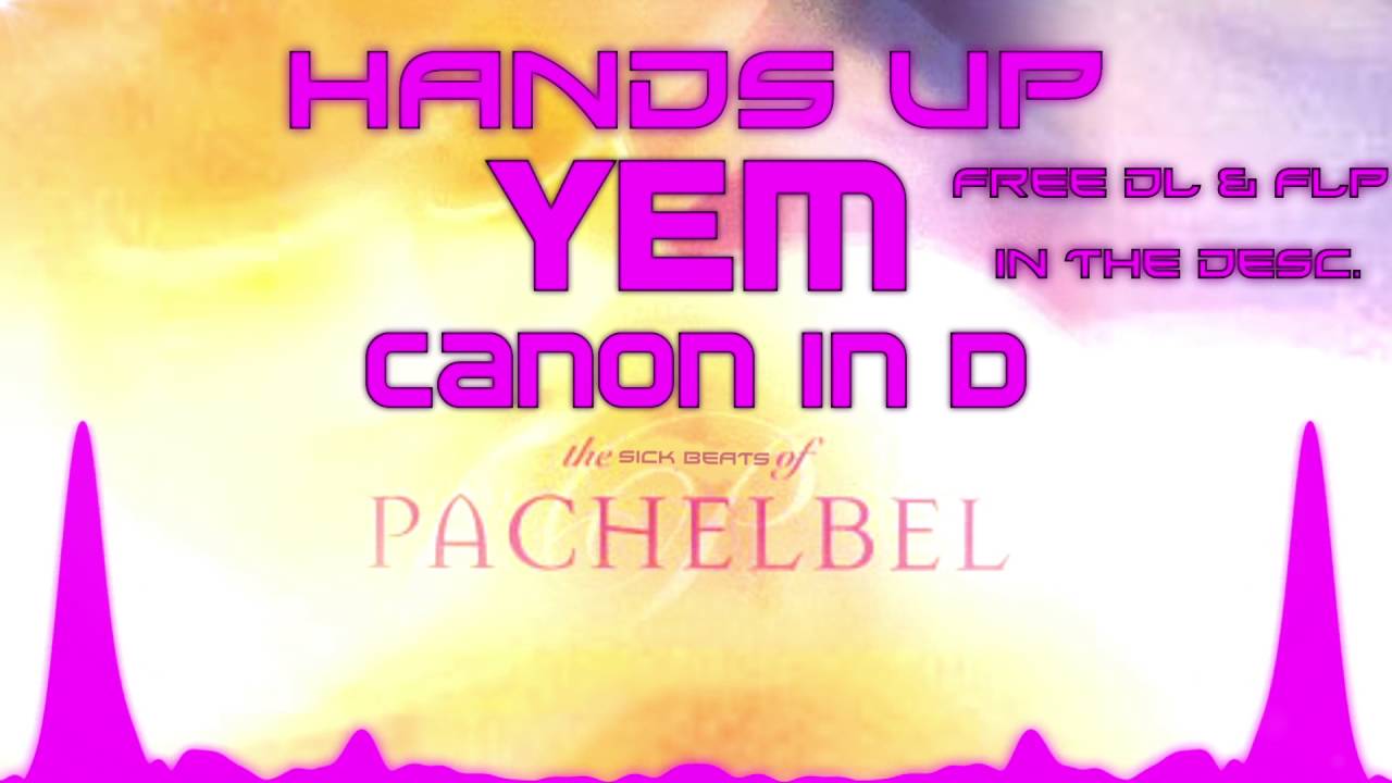 [Hands Up] Canon In D (YoloElectroMusic Remix) Free Download & FLP