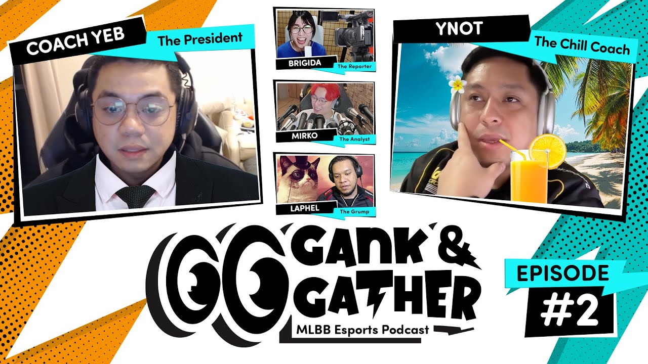 DO COACHES MATTER IN ESPORTS? Coach Yeb and Coach Ynot - Gank & Gather: MLBB Esports Podcast Ep.2