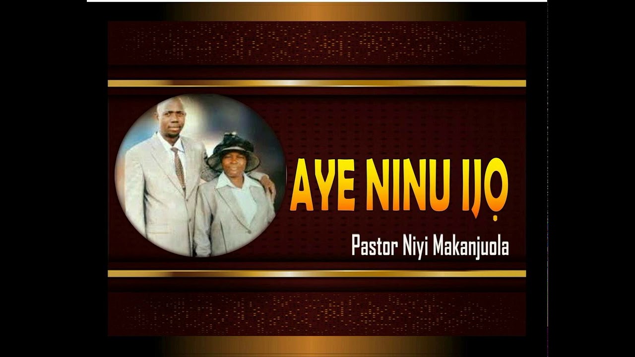 PASTOR NIYI MAKANJUOLA[AYE NINU IJO -RELOADED]